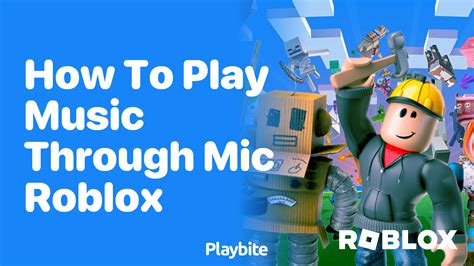 how to play music through mic roblox: exploring the nuances of sound engineering in virtual environments